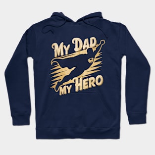 My Dad My Hero | Father's Day | Dad Lover gifts Hoodie